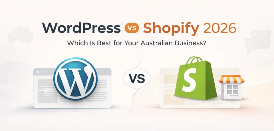 WordPress vs Shopify in 2026: Which Platform Grows Your Business Faster?