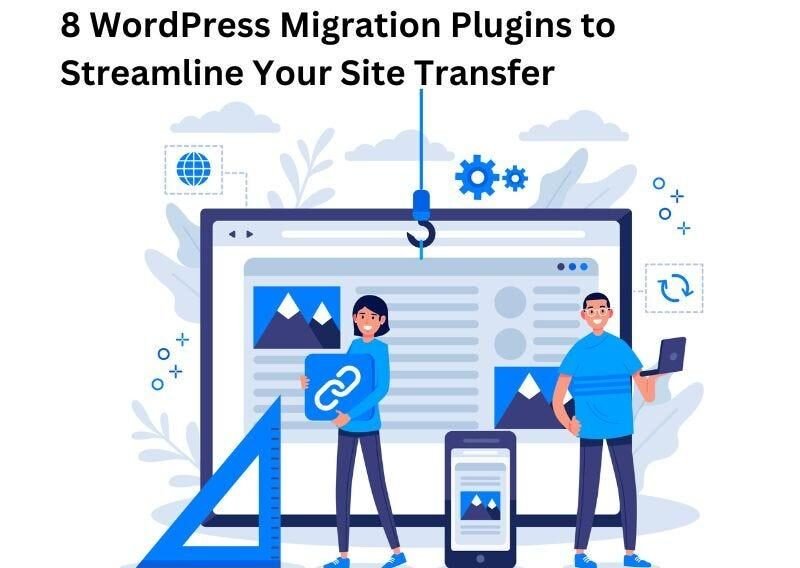 top 8 plugin for website migration